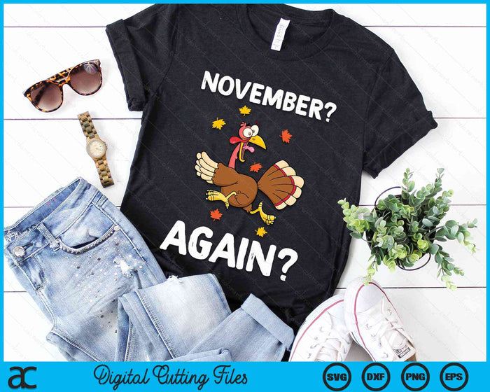 Thanksgiving Turkey November Again SVG PNG Digital Cutting File