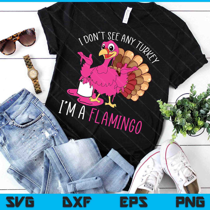 Thanksgiving Turkey Quote Pink Flamingo In Disguise SVG PNG Digital Printable Files