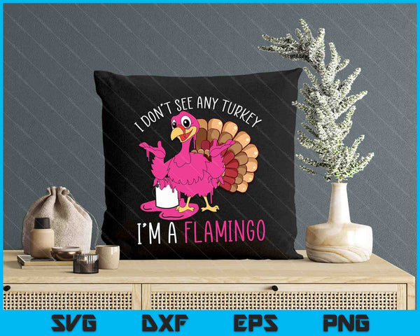 Thanksgiving Turkey Quote Pink Flamingo In Disguise SVG PNG Digital Printable Files