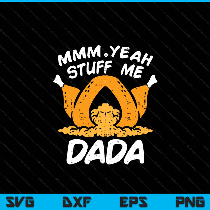Thanksgiving turkey stuff me adult dada humor SVG cut file