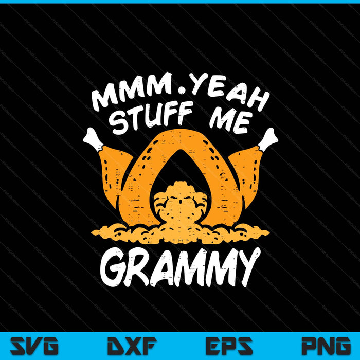 Thanksgiving turkey stuff me adult grammy humor SVG cut file