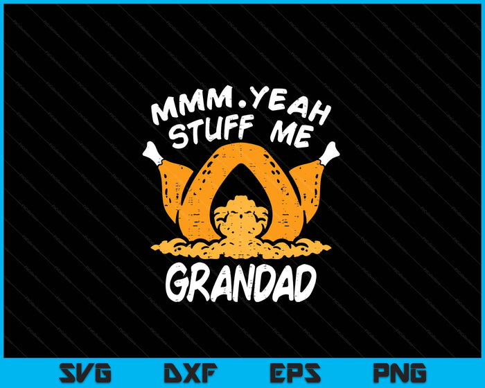 Thanksgiving Turkey Stuff Me Funny Adult Grandad Humor SVG PNG Digital Cutting File