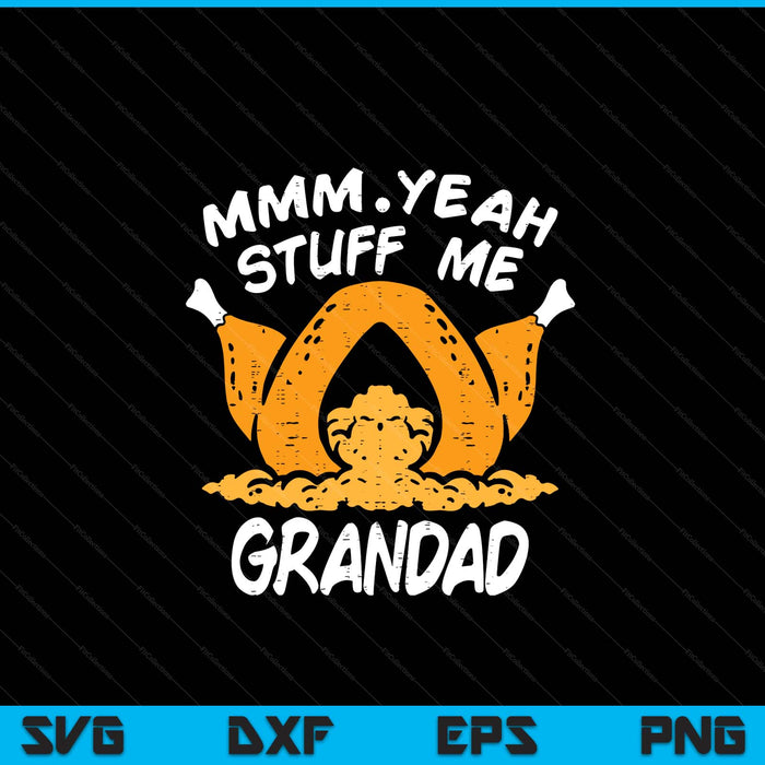 Thanksgiving turkey stuff me adult grandad humor SVG cut file