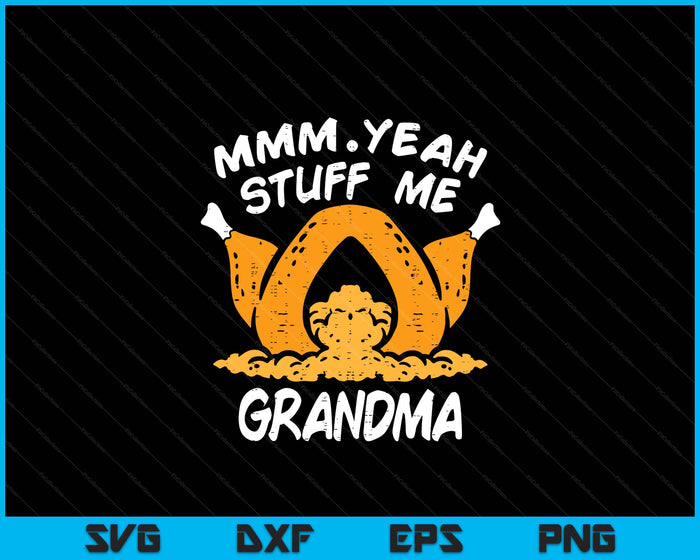 Thanksgiving Turkey Stuff Me Funny Adult Grandma Humor SVG PNG Digital Cutting File