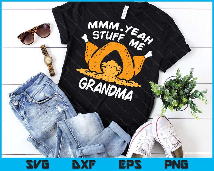 Thanksgiving Turkey Stuff Me Funny Adult Grandma Humor SVG PNG Digital Cutting File