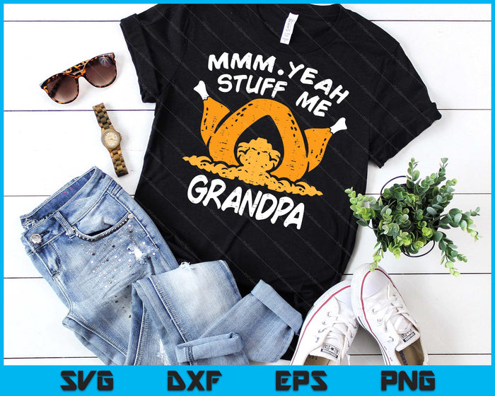 Thanksgiving Turkey Stuff Me Funny Adult Grandpa Humor SVG PNG Digital Cutting File