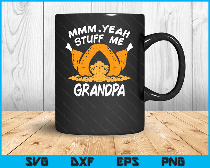 Thanksgiving Turkey Stuff Me Funny Adult Grandpa Humor SVG PNG Digital Cutting File