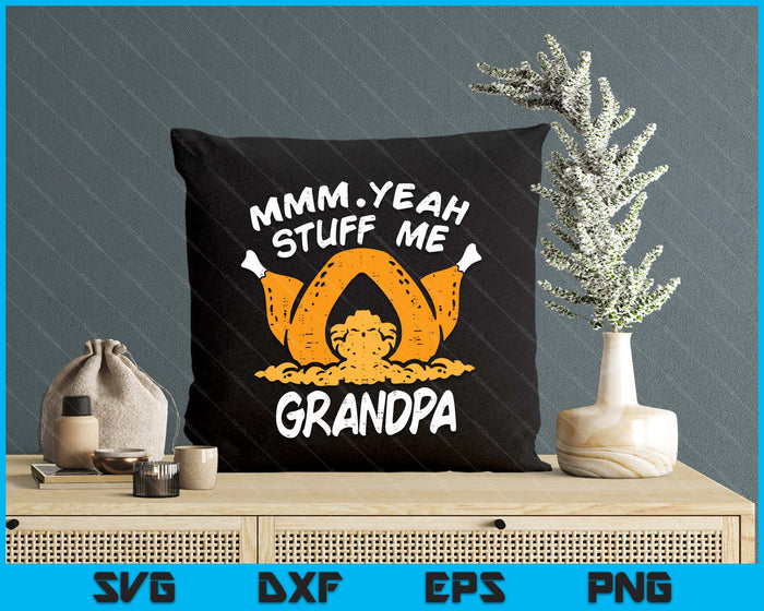 Thanksgiving Turkey Stuff Me Funny Adult Grandpa Humor SVG PNG Digital Cutting File