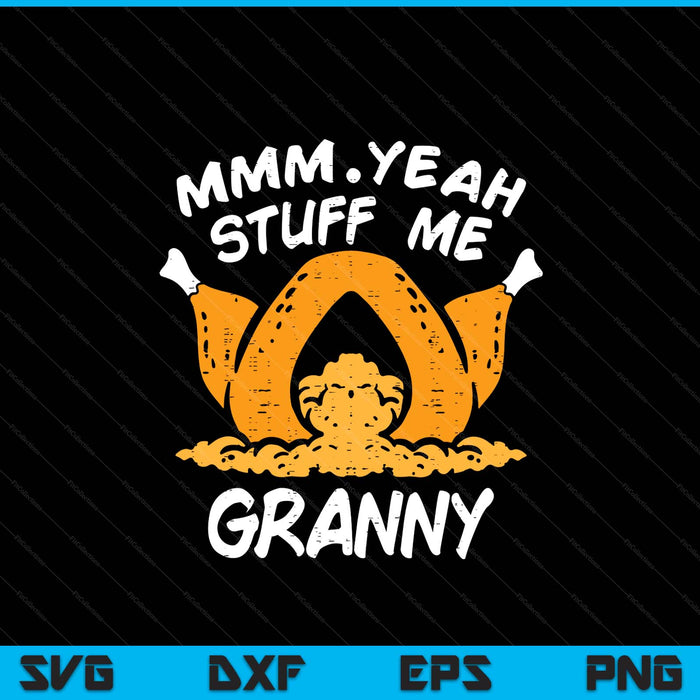 Thanksgiving turkey stuff me adult granny humor SVG cut file
