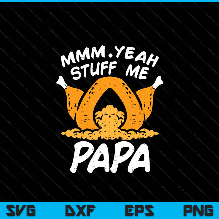Thanksgiving turkey stuff me adult papa humor SVG cut file