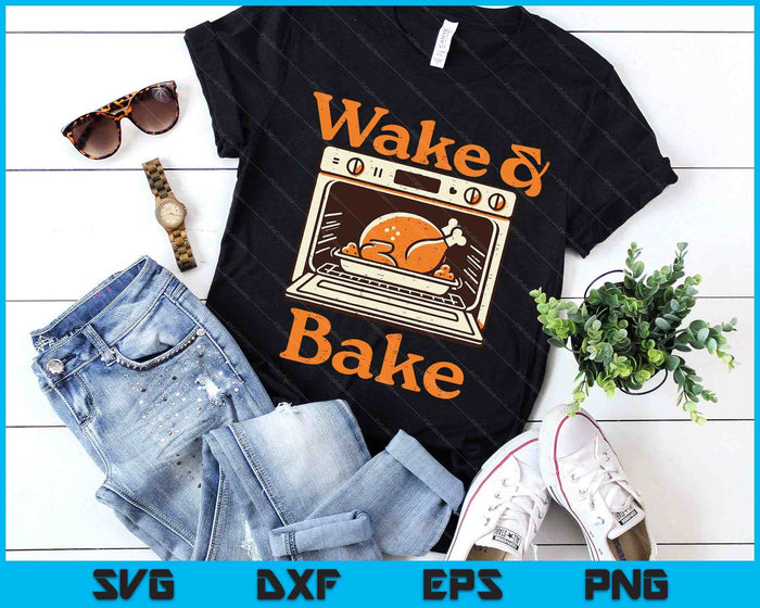 Thanksgiving Wake And Bake Funny Turkey Day SVG PNG Digital Printable Files