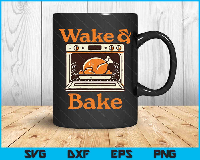 Thanksgiving Wake And Bake Funny Turkey Day SVG PNG Digital Printable Files