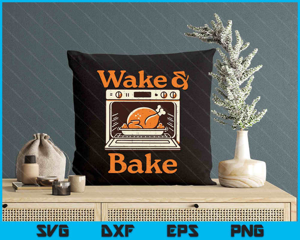 Thanksgiving Wake And Bake Funny Turkey Day SVG PNG Digital Printable Files