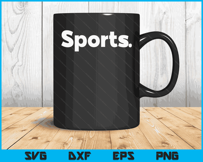 That Says Sports SVG PNG Digital Cutting Files