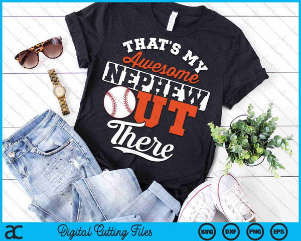 Ese es mi sobrino impresionante por ahí béisbol SVG PNG archivos de corte digital - on a t-shirt