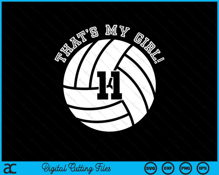 That's My Girl #11 Volleyball Player SVG PNG Digital Cutting Files