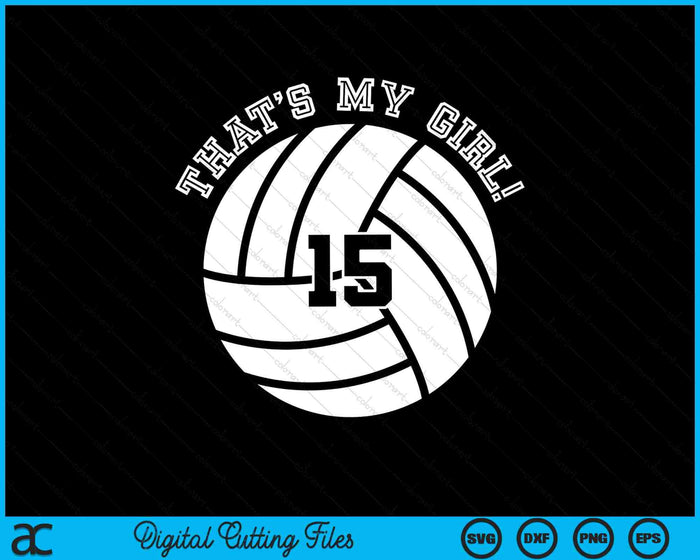 Esa es mi chica #15 jugadora de voleibol SVG PNG archivos de corte digital