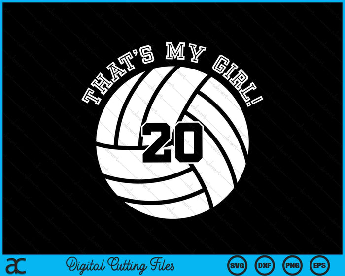 Dat is mijn meisje 20 volleybal speler SVG PNG digitale snijbestanden