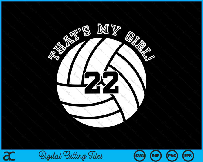 Esa es mi chica 22 jugadora de voleibol SVG PNG archivos de corte digital
