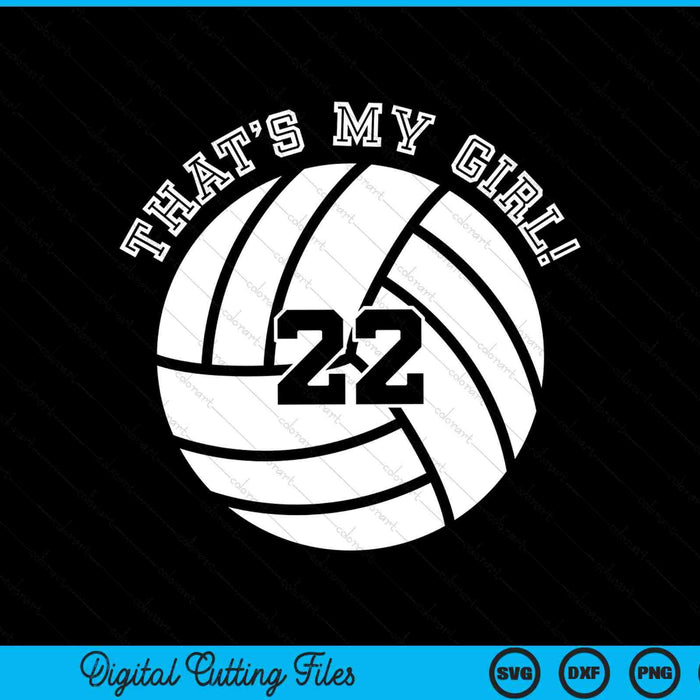 That's my girl 22 volleyball player SVG cut file
