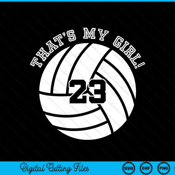 That's my girl 23 volleyball player SVG cut file