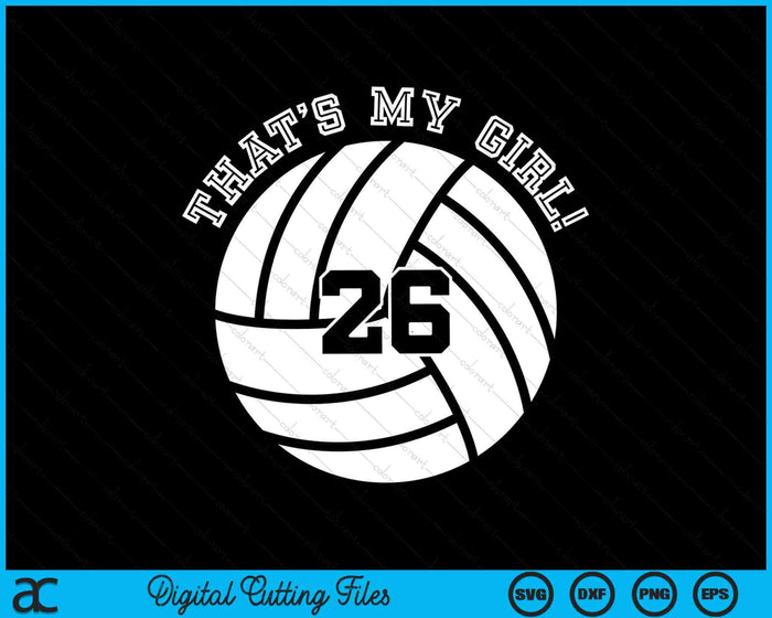 Esa es mi chica 26 jugadora de voleibol SVG PNG archivos de corte digital