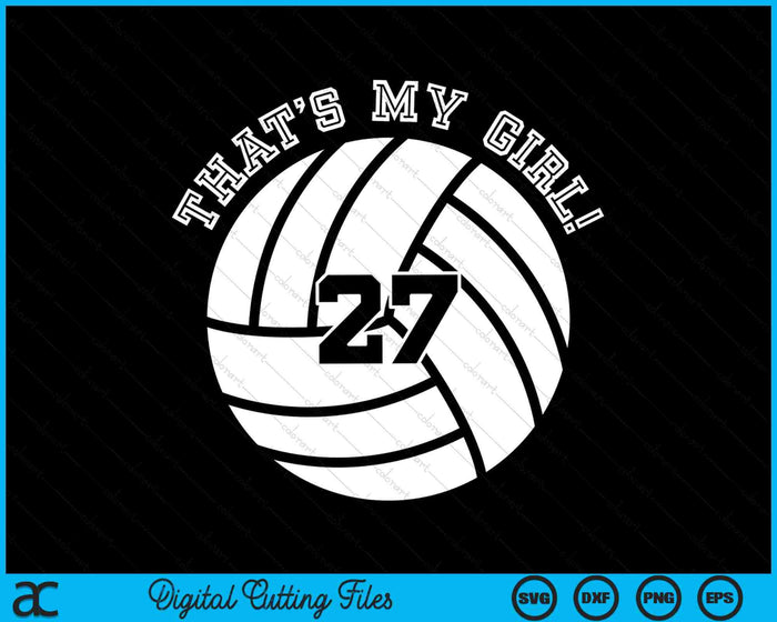 Esa es mi chica 27 jugadora de voleibol SVG PNG archivos de corte digital