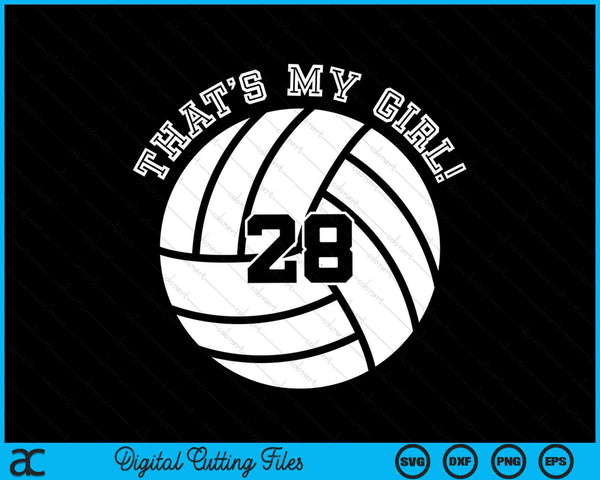 That's My Girl 28 Volleyball Player SVG PNG Digital Cutting Files