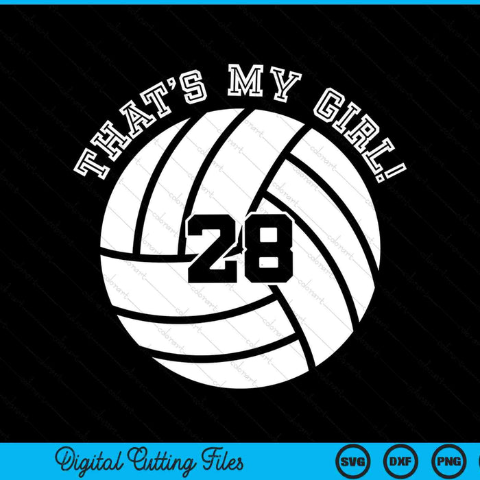 That's My Girl 28 Volleyball Player SVG PNG Digital Cutting Files