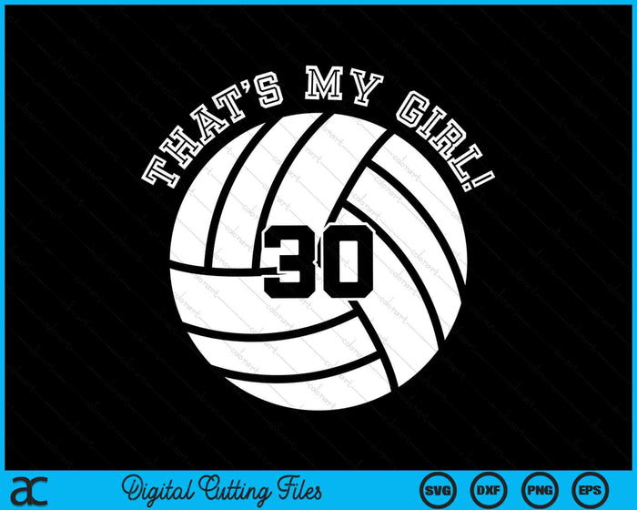 Esa es mi chica 30 jugadora de voleibol SVG PNG archivos de corte digital