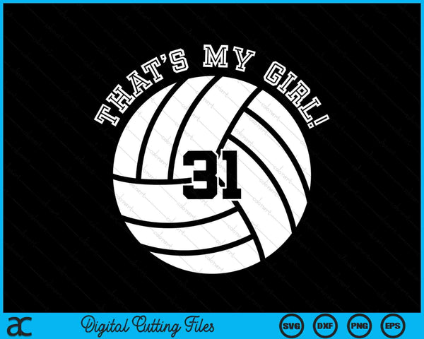 That's my girl 31 volleyball player SVG cut file