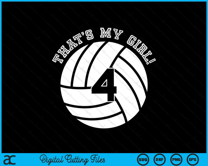 Dat is mijn meisje #4 volleybal speler SVG PNG digitale snijbestanden