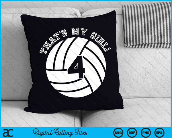 That's My Girl #4 Volleyball Player SVG PNG Digital Cutting Files
