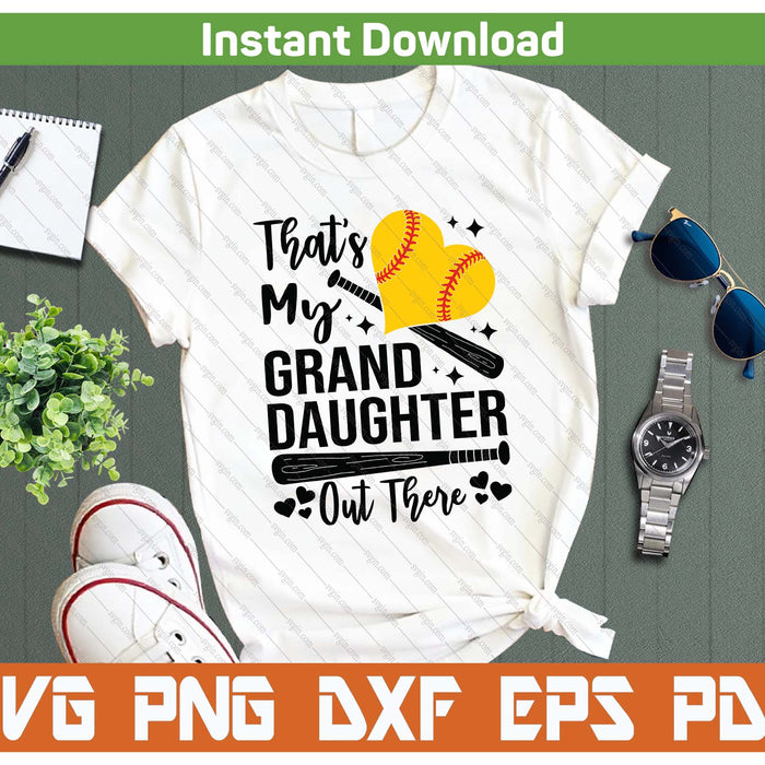 That's My Granddaughter Out There Softball Grandma Grandpa SVG PNG Digital Printable Files