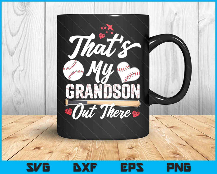 That's My Grandson Out There Baseball Grandma Mother's Day SVG PNG Digital Printable Files