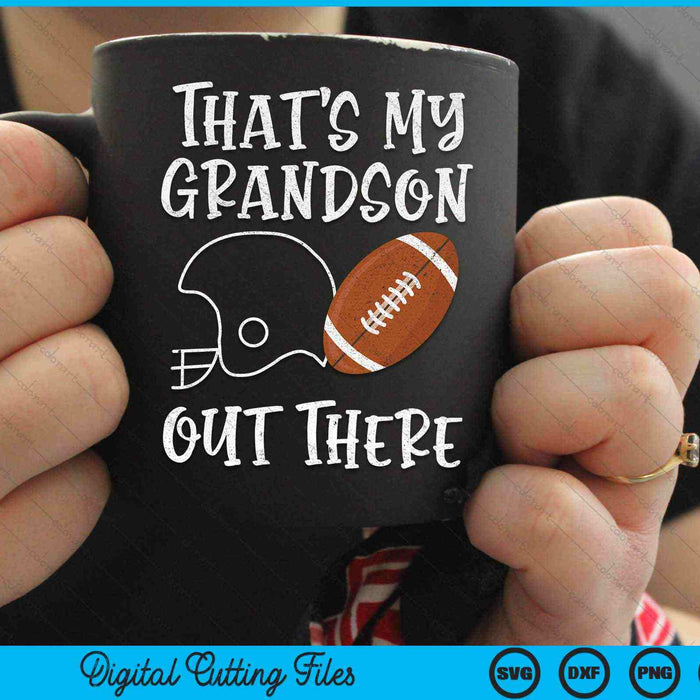 That's my grandson out there football grandma SVG cut file