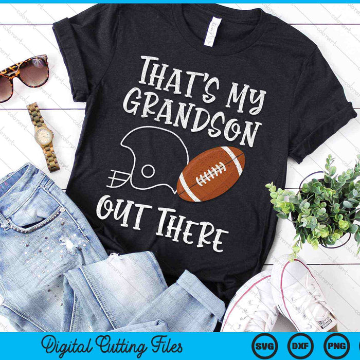 That's My Grandson Out There Football Grandma SVG PNG Digital Cutting Files