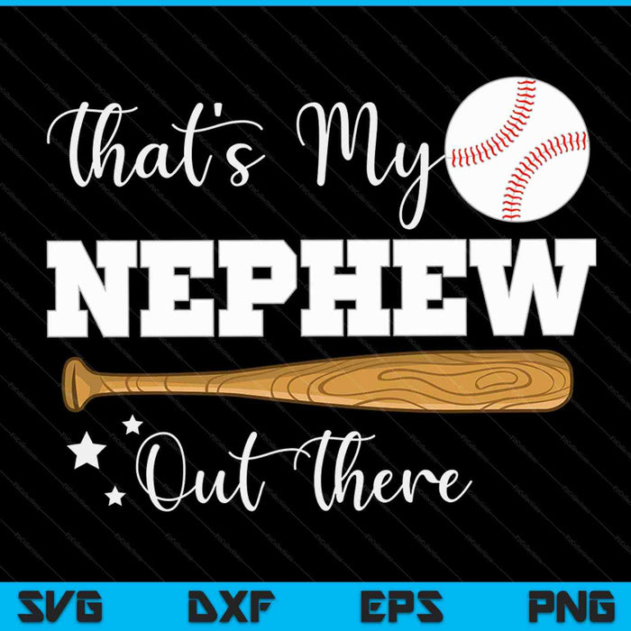 That's my nephew out there baseball aunt auntie Mother's Day SVG cut file