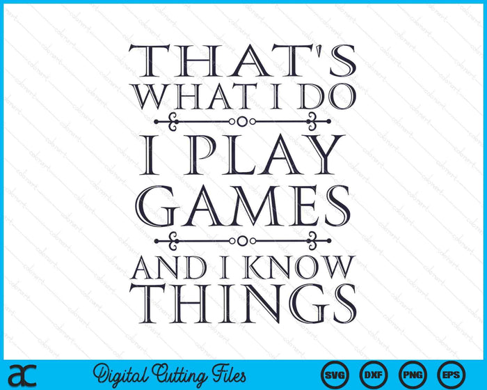 That's What I Do Game T Shirt Funny Video Games SVG PNG Digital Printable Files