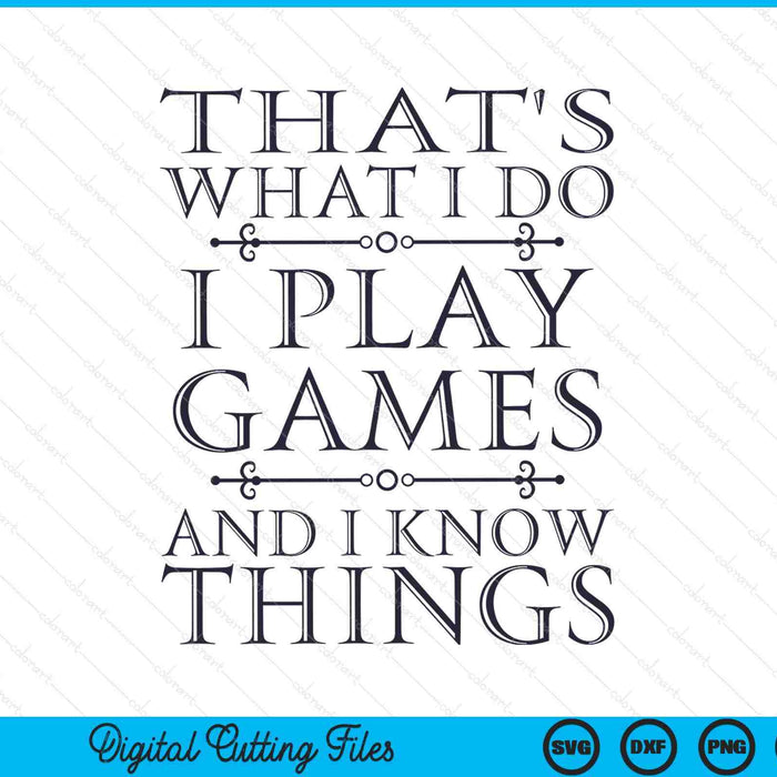 That's What I Do Game T Shirt Funny Video Games SVG PNG Digital Printable Files