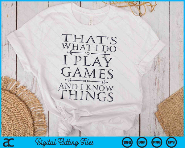 That's What I Do Game T Shirt Funny Video Games SVG PNG Digital Printable Files