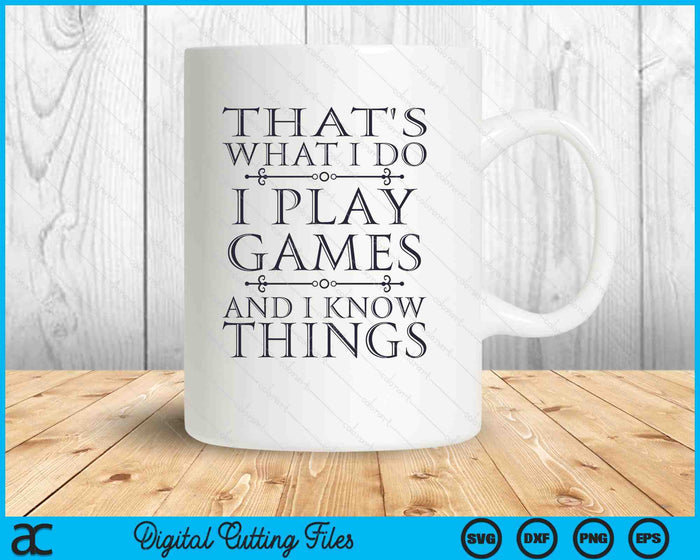 That's What I Do Game T Shirt Funny Video Games SVG PNG Digital Printable Files