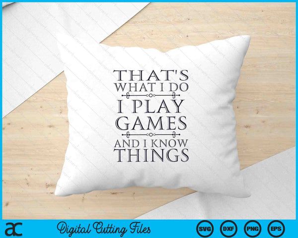 That's What I Do Game T Shirt Funny Video Games SVG PNG Digital Printable Files