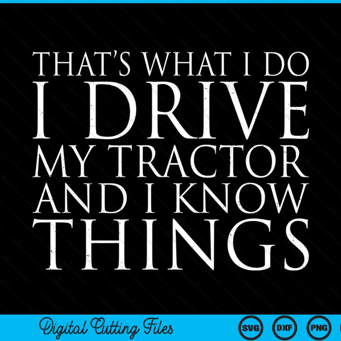 That’s what I do I drive my tractor and I know things SVG cut file
