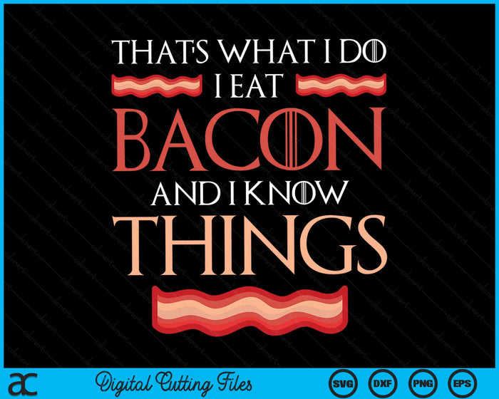 That's What I Do I Eat Bacon Bacon Saying Meat Bacon SVG PNG Digital Cutting Files