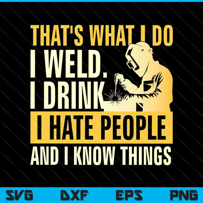 That's What I Do I Weld Welder Construction Welding Lover SVG PNG Digital Printable Files