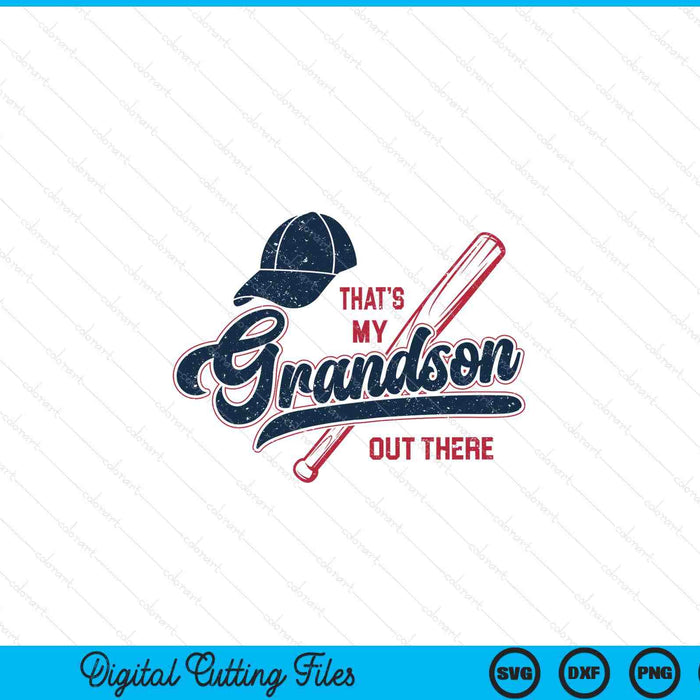 Thats my grandson out there baseball grandma Mother's Day SVG cut file