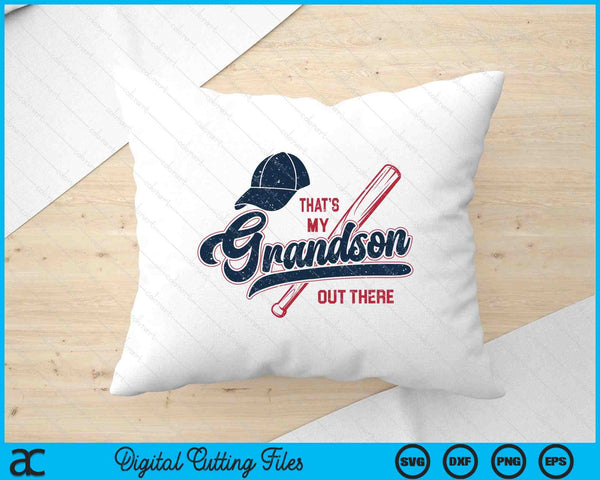 Thats My Grandson Out There Baseball Grandma Mother's Day SVG PNG Digital Printable Files