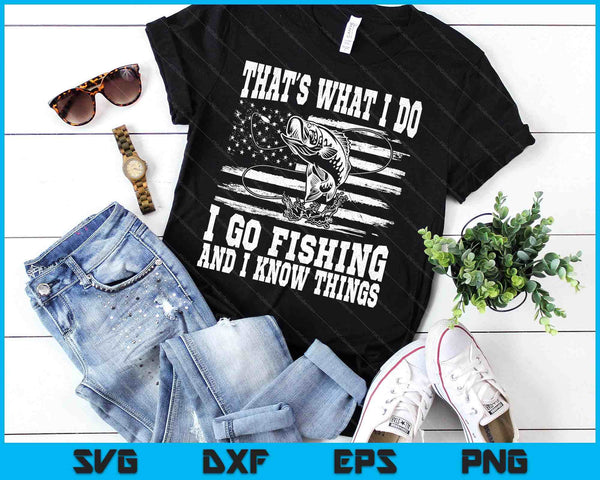 Thats What I Do I Go Fishing, Funny Fishing SVG PNG Digital Printable Files