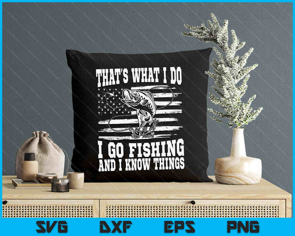 Thats What I Do I Go Fishing, Funny Fishing SVG PNG Digital Printable Files